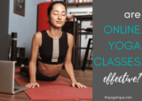 Are Online Yoga Classes Effective & Worth It? Yes, Based On My 9+ Years Of Experience!