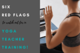 Top Red Flags to Watch Out for When Choosing A 200 Hour Yoga Teacher Training