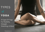 10 Types Of Yoga Every Yogi Should Try + Benefits Of Each Style