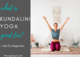 9 Benefits Of Kundalini Yoga + What Makes It A Unique Style Of Yoga