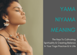 The Yama & Niyama Of Yoga Explained + How To Live By These Ancient Yogic Principles