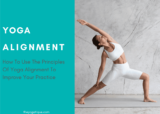 7 Important Principles Of Yoga Alignment Every Yogi Should Know (With Pose Examples)
