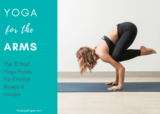 10 Best Yoga Poses To Build Arm Strength (With Step-By-Step Instructions)